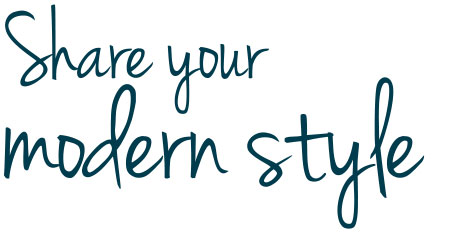 Share your modern style