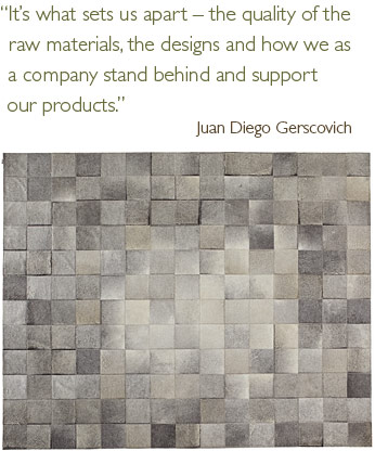 It's what sets us apart -- the quality of the raw materials, the designs and how we as a company stand behind and support our products.