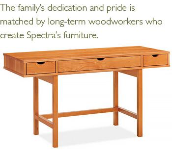 The family's dedication and pride is matched by long-term woodworkers who create Spectra's furniture.