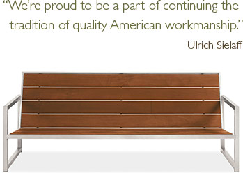 We're proud to be a part of continuing the tradition of quality American workmanship. -Ulrich Sielaff