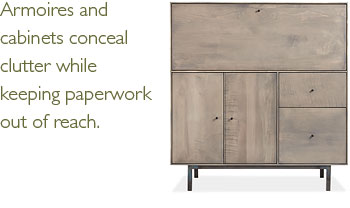 Armoires and cabinets conceal clutter while keeping paperwork out of reach.