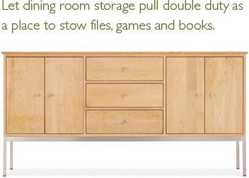 Let dining room storage pull double duty as a place to stow files, games and books.